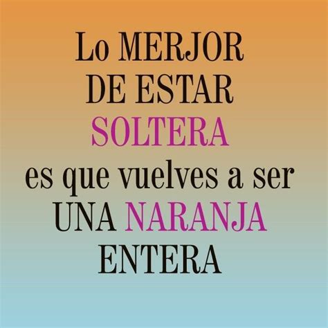 68 Frases de mujeres solteras 【Citas Celebres】